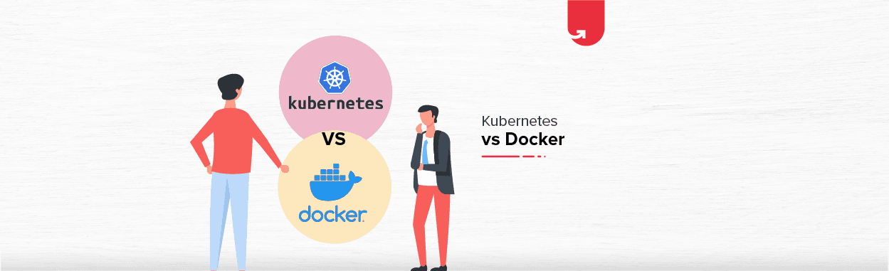 Kubernetes Vs. Docker: Primary Differences You Should Know