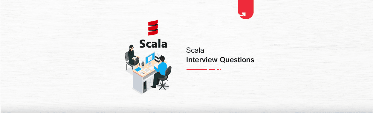 Top 27 Scala Interview Questions &#038; Answers For Beginners &#038; Experienced in 2024