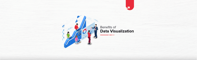 8 Astonishing Benefits of Data Visualization in 2024 Every Business Should Know