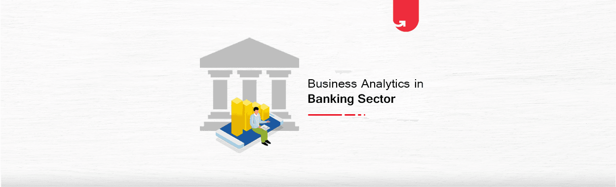 5 Reasons Business Analytics is Crucial For Modern Banking