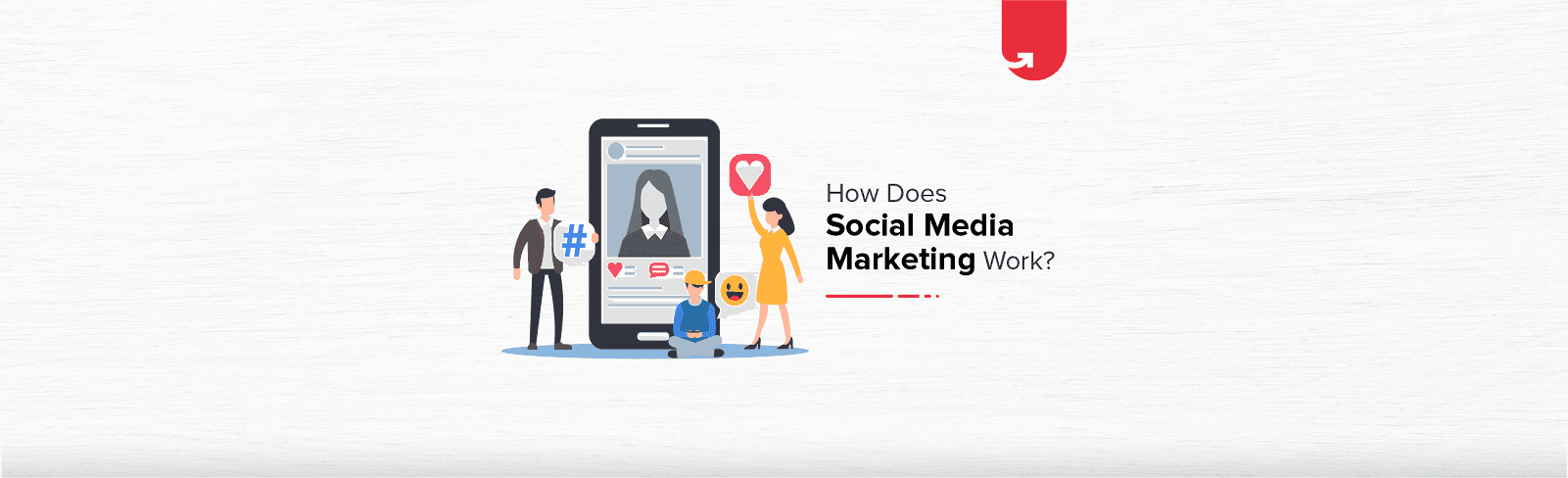 How Social Media Marketing Works? Why SMM, Advantages &amp; Trends