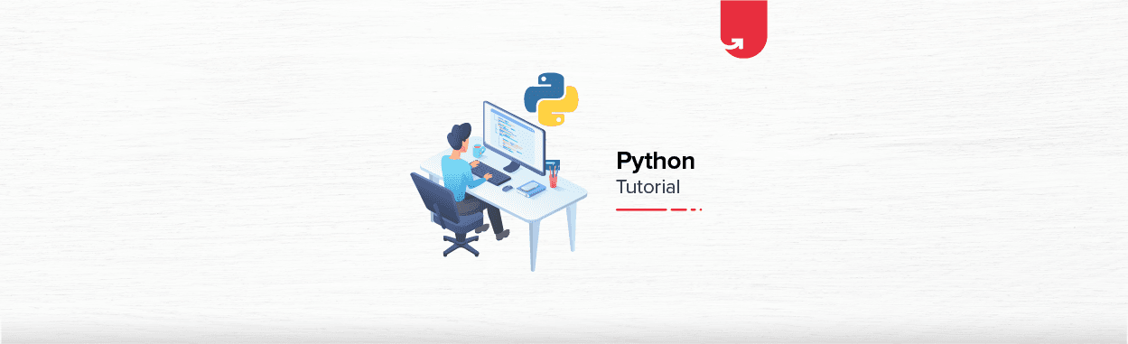 Python Tutorial: Setting Up, Tools, Features, Applications, Benefits, Comparison