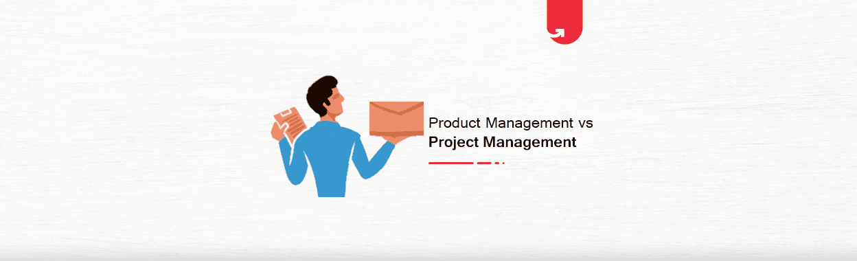 Product Management vs Project Management: Which Should You Choose?