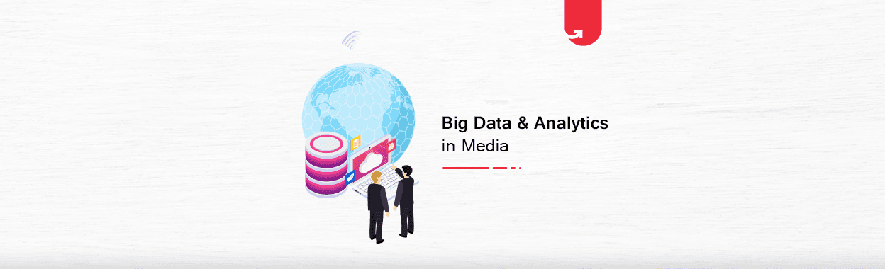 Big Data and Analytics &#8211; The Disruptors of Media and Entertainment