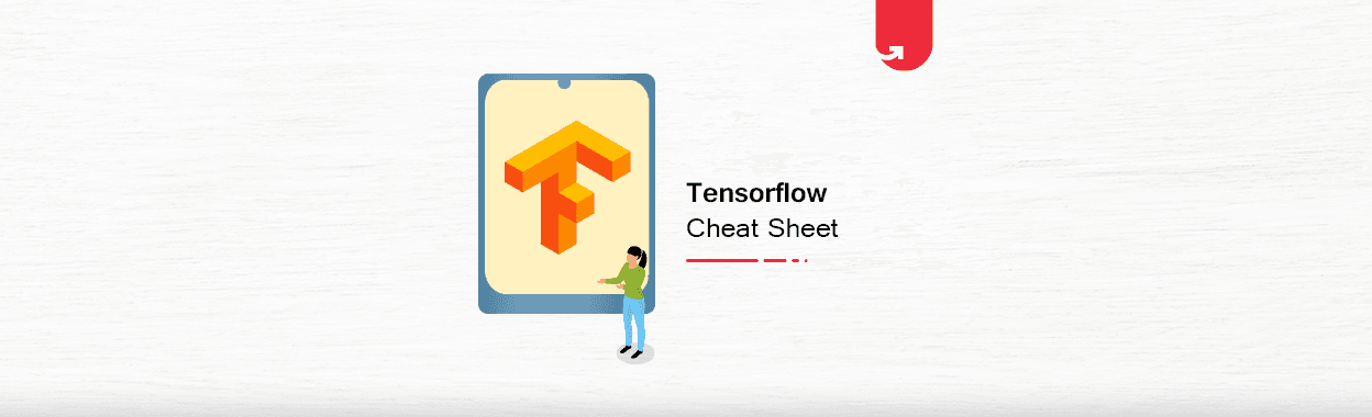 TensorFlow Cheat Sheet: Why TensorFlow, Function &#038; Tools,