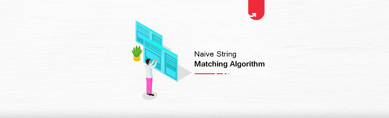 Naïve String Matching Algorithm in Python: Examples, Featured &#038; Pros &#038; Cons