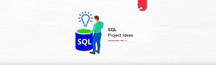 15 Exciting SQL Project Ideas & Topics For Beginners [2023]