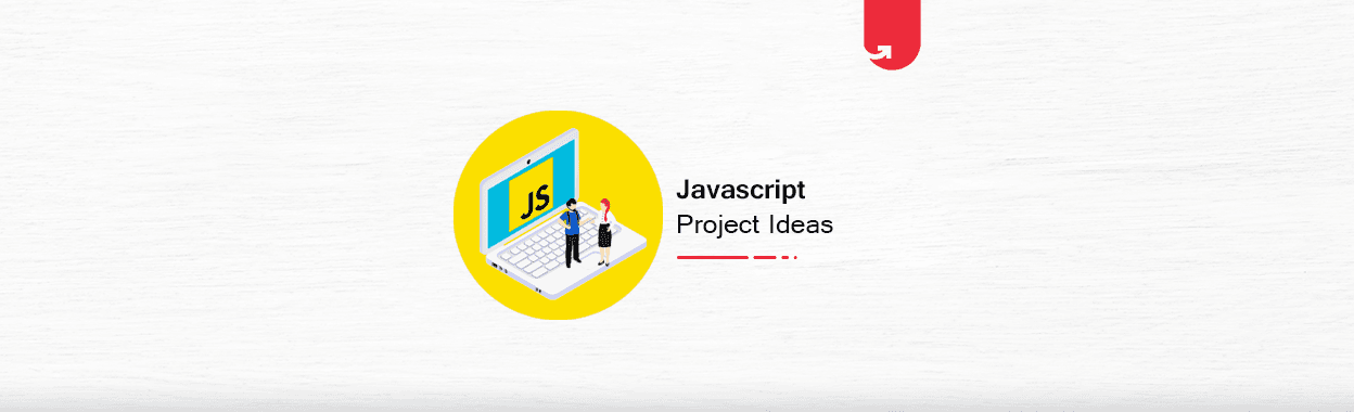 16 Exciting Javascript Project Ideas &#038; Topics For Beginners [2023]