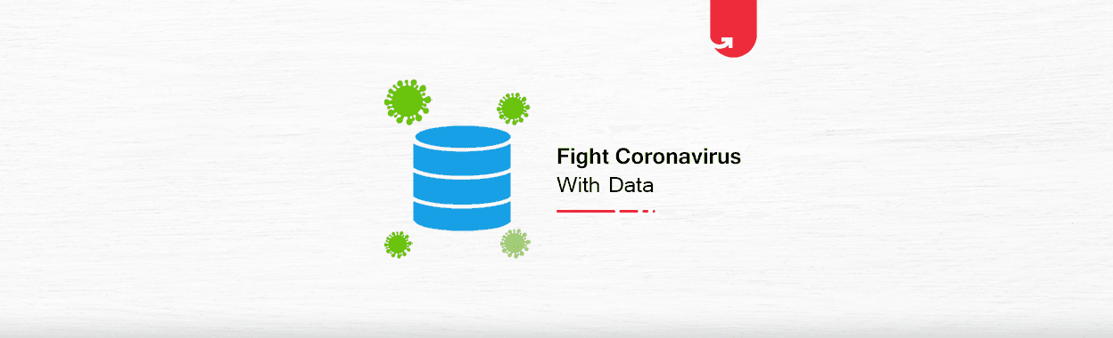 Fight Coronavirus Pandemic With The Help of Data