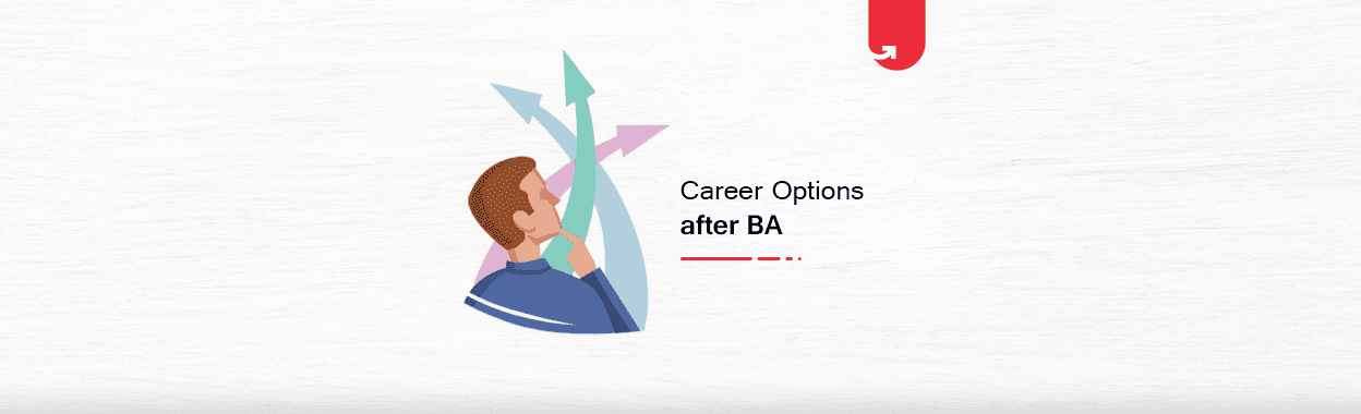 8 Best Career Options after BA: What to do After BA? [2024]