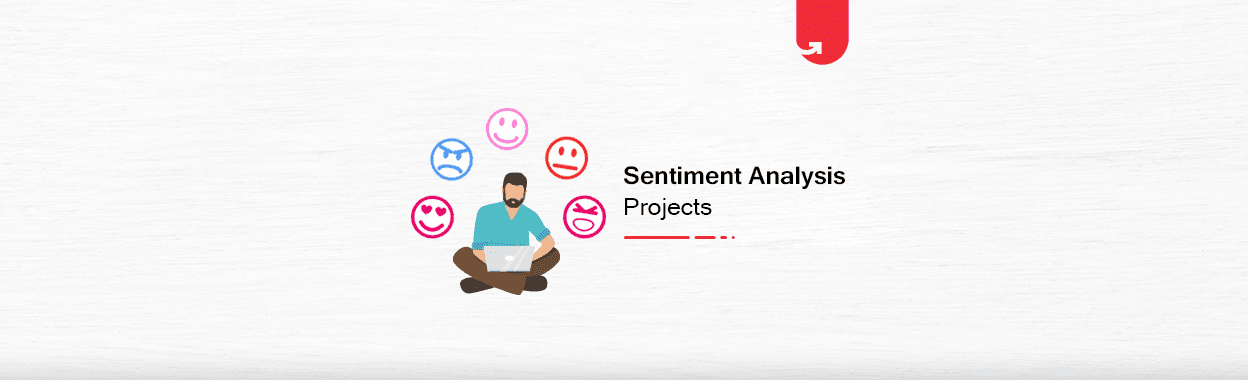 Sentiment Analysis Projects &#038; Topics For Beginners [2024]