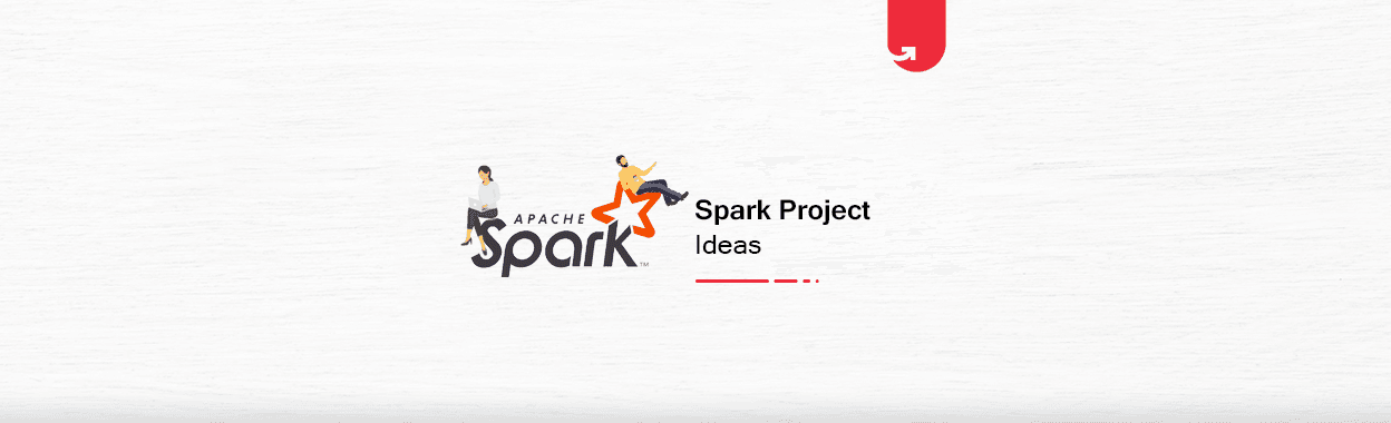 12 Exciting Spark Project Ideas &#038; Topics For Beginners [2023]
