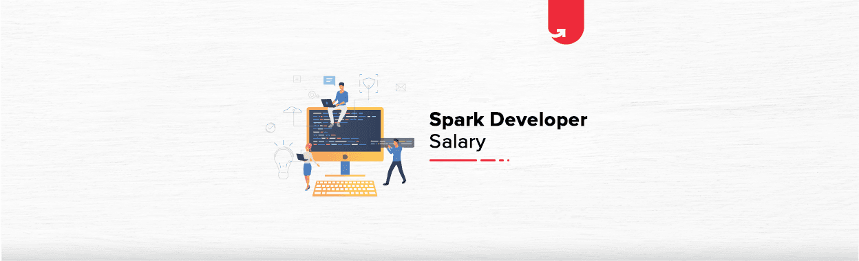 Apache Spark Developer Salary in India: For Freshers &#038; Experienced [2023]