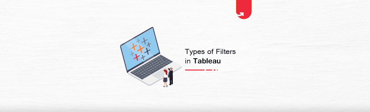 6 Types of Filters in Tableau: How You Should Use Them
