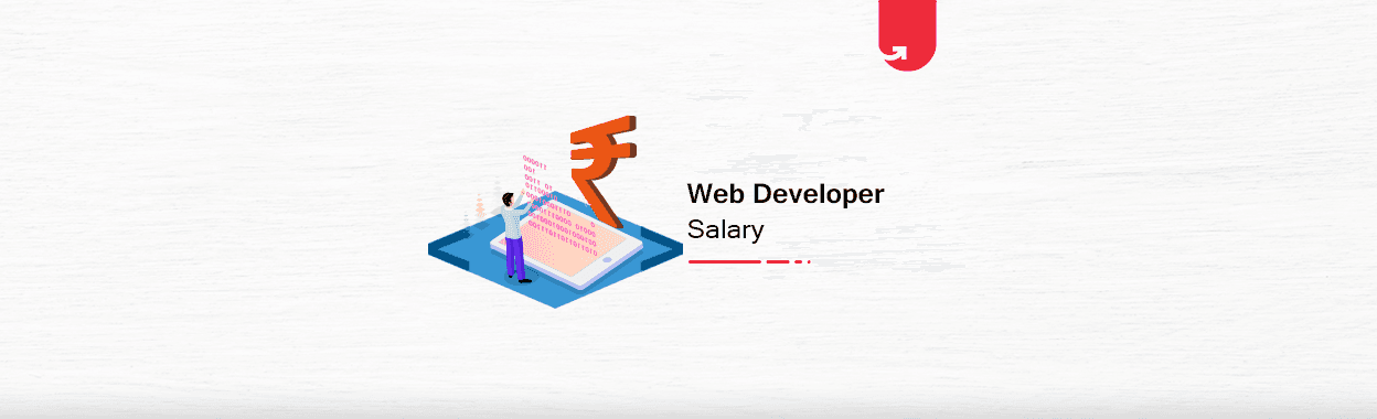 Web Developer Salary in India in 2023 [For Freshers &#038; Experienced]