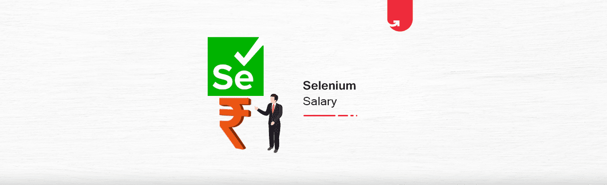Selenium Developer Salary in India: For Freshers &#038; Experienced [2024]