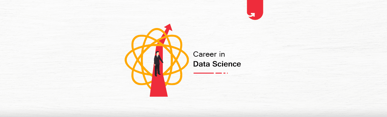 Career in Data Science: Different Job Roles, Salary, Skills, Steps to Become Data Scientist