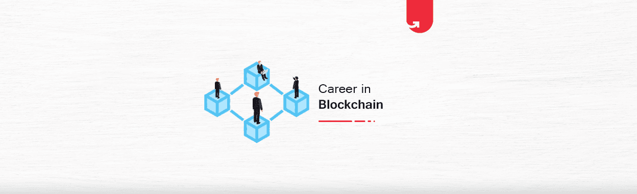 How to Make a Successful Career in Blockchain? Everything You Need to Know