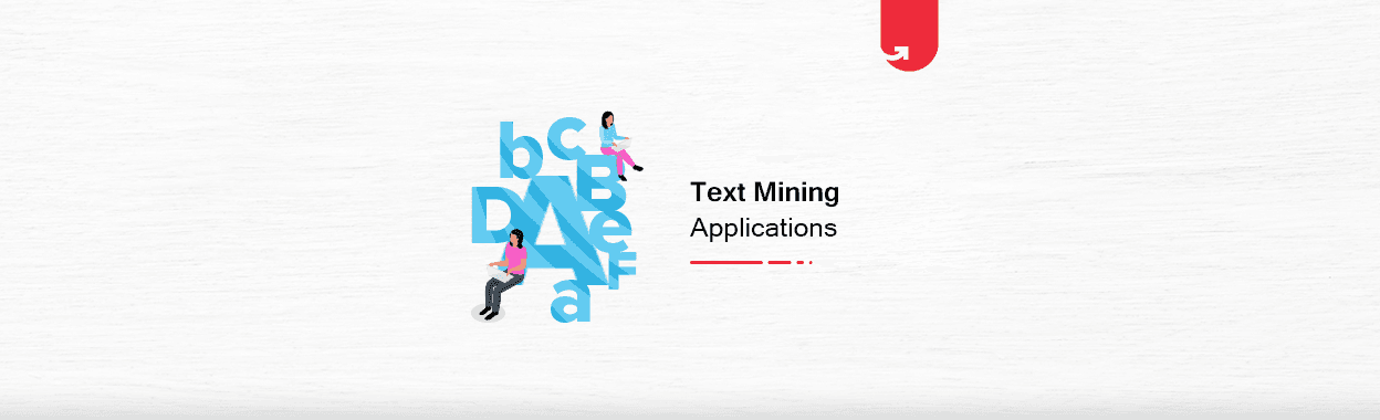 Top 5 Important Text Mining Applications in 2023