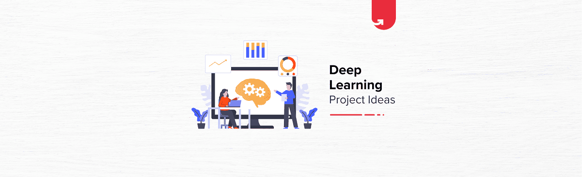 Top 16 Exciting Deep Learning Project Ideas for Beginners [2023]