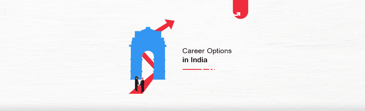 Top 5 Career Options in India: Best Career Options To Choose in 2024
