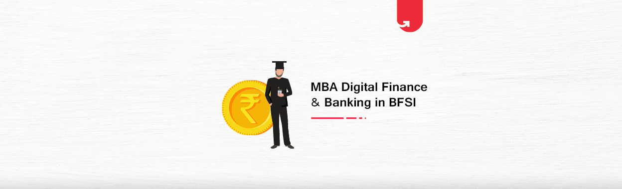 How an MBA in Digital Finance and Banking (DFB) can be helpful in the BFSI Sector?