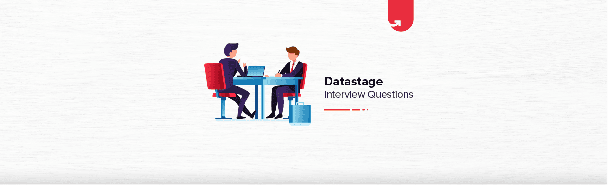 Must Read 24 Datastage Interview Questions &#038; Answers [Ultimate Guide 2024]