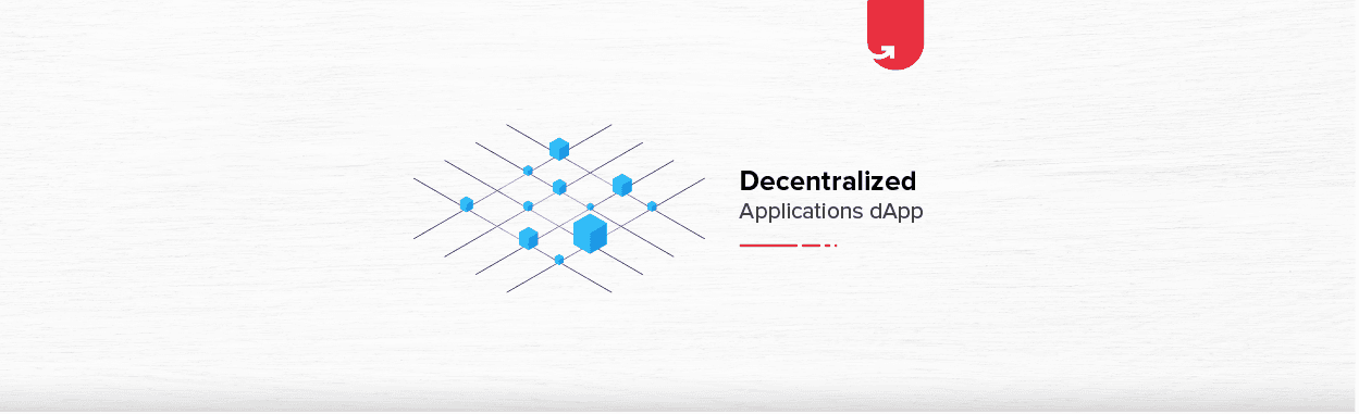 Everything You Need to Know About Decentralized Applications (dApp)