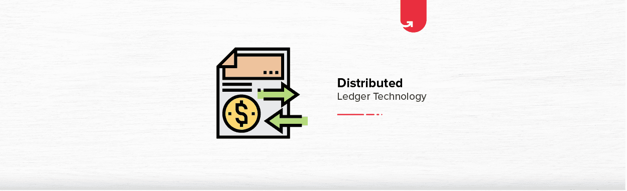 Distributed Ledger Technology [A Complete Guide]