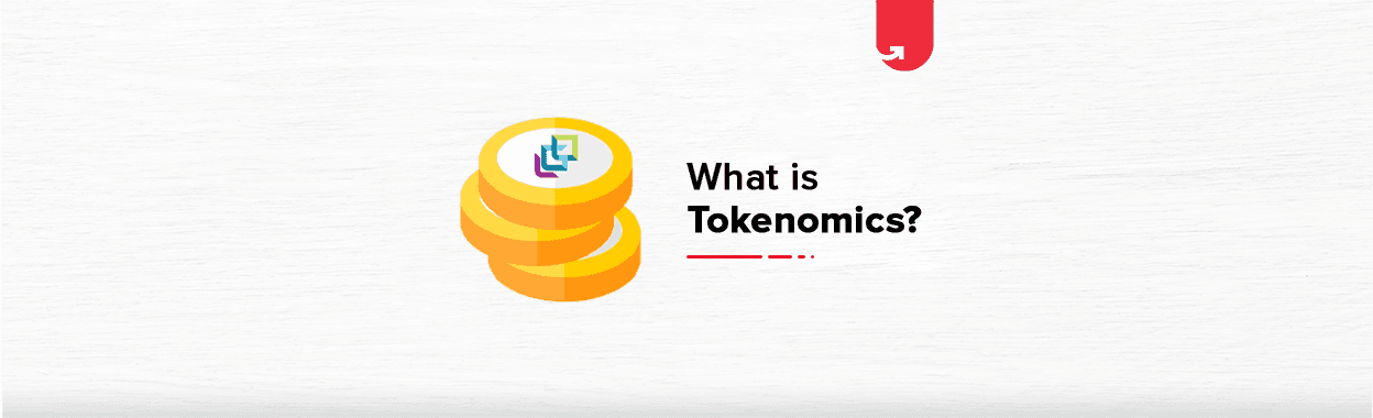 What is Tokenomics? Types of Tokens, Comparison, Advantages