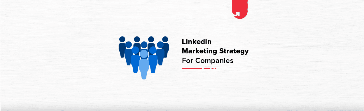 7 Actionable LinkedIn Marketing Strategies You Can Implement Today [2024]