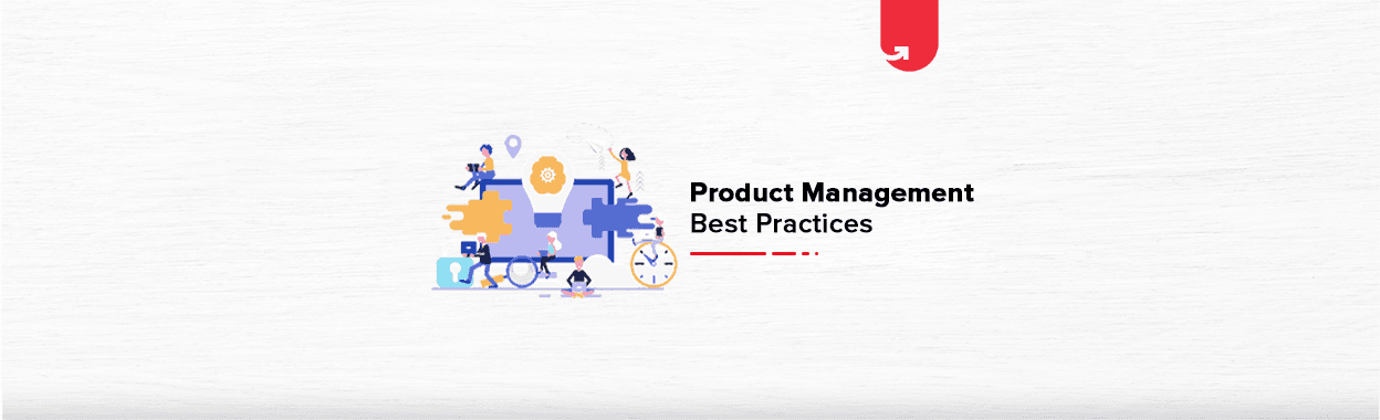 Product Management Best Practices You Should Be Following in 2023