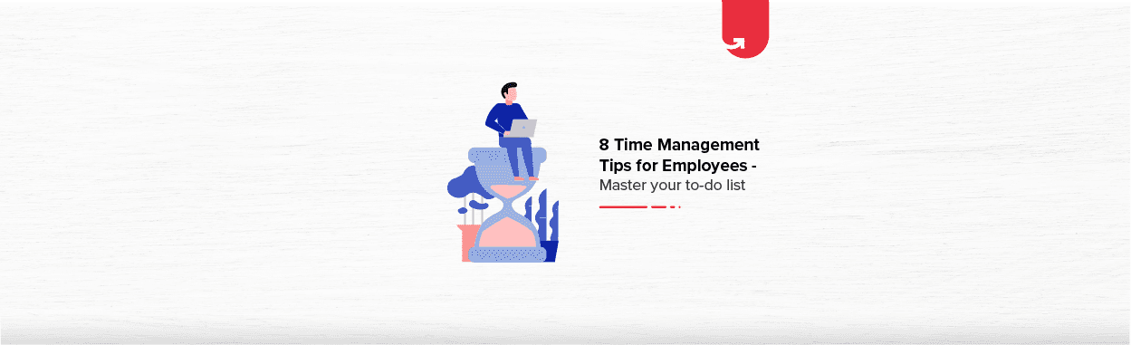 12 Essential Time Management Tips for Employees 2023 [Experts&#8217; Guide]