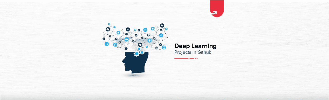 Top 7 Deep Learning Projects in Github You Should Try Today [2023]
