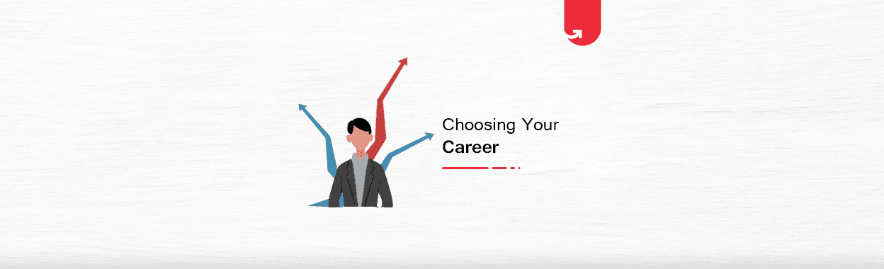 How to Choose Your Career? 5 Actionable Steps To Help You Find The Right Career Path