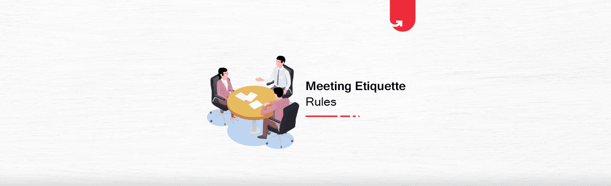 15 Meeting Etiquette Rules to Leave a Lasting Impression