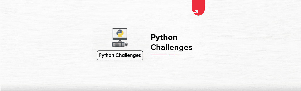 Top 4 Python Challenges for Beginners [How to Solve Those?]