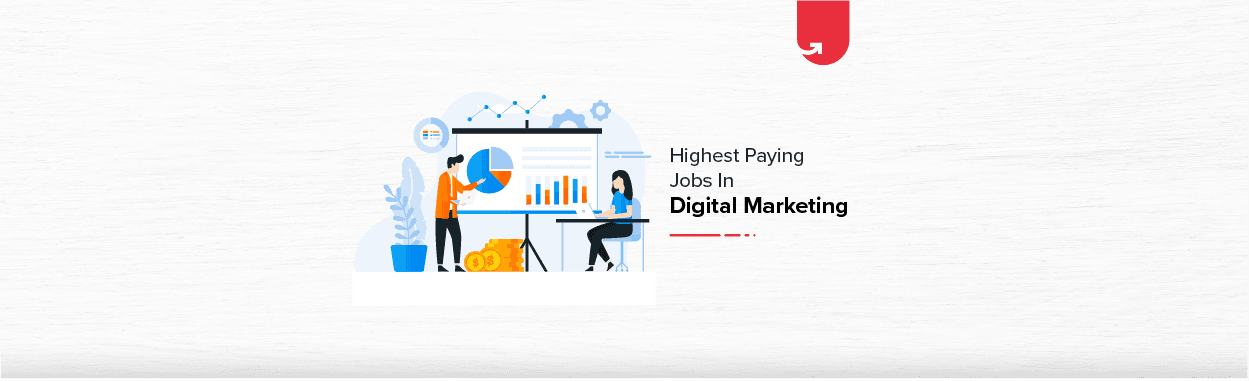 Top 10 Highest Paying Digital Marketing Jobs in India [A Complete Report]