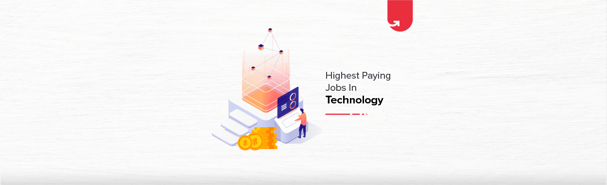 Top 12 Highest Paying Jobs in Technology in India [2024]