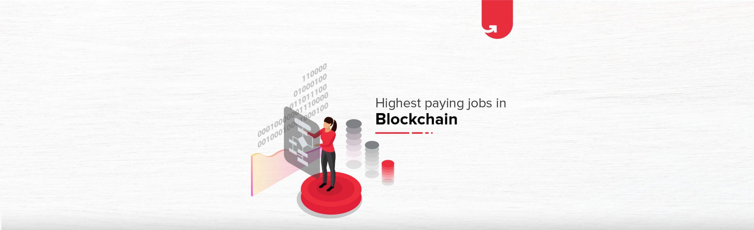 Top 12 Highest Paying Blockchain Jobs in India [A Complete Report]