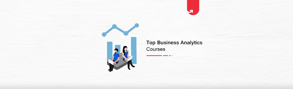 Top Business Analytics Courses In India [2024]