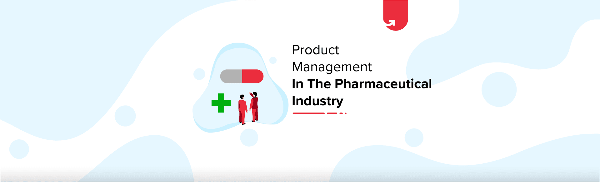 Product Management in the Pharmaceutical Industry: Roles, Career Importance &#038; Skillset