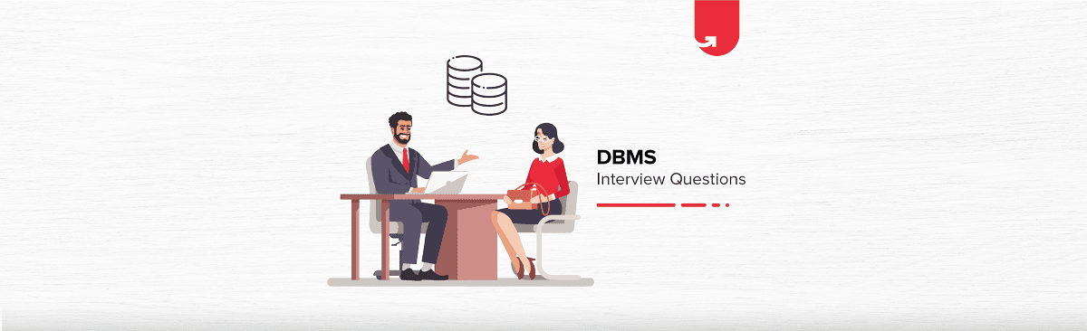 Top 10 DBMS Interview Questions to Prepare for in 2023
