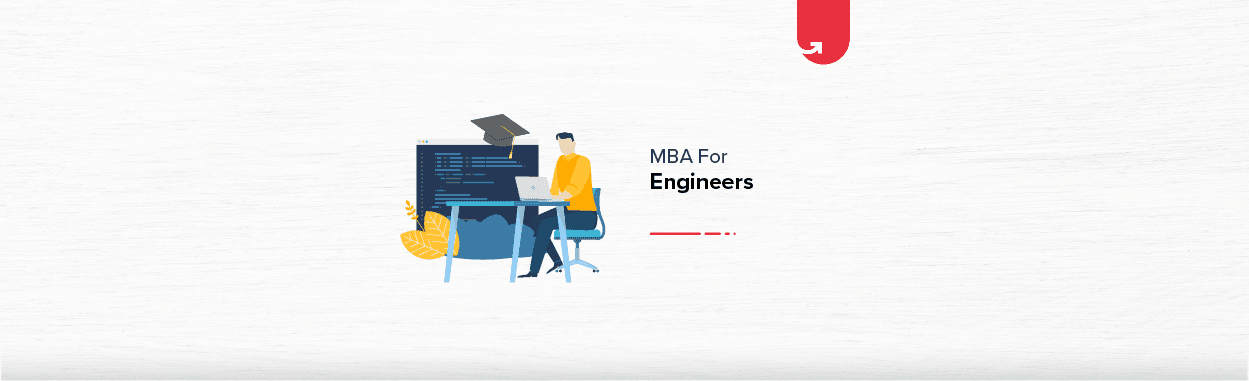 Is MBA Suitable For Engineers? [5 Critical Factors to Consider]