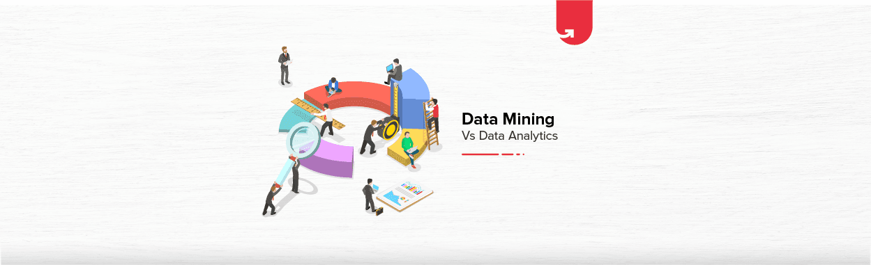 Data Mining Vs. Data Analytics: Difference between Data Mining &#038; Data Analytics