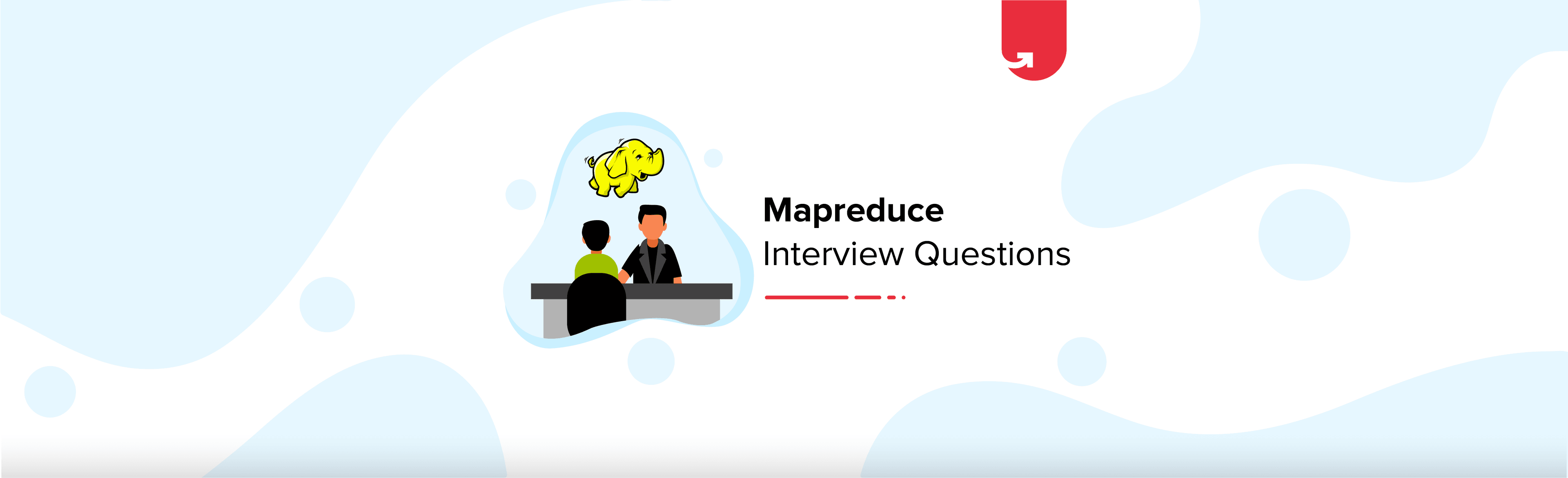 Top 15 MapReduce Interview Questions and Answers [For Beginners &#038; Experienced]