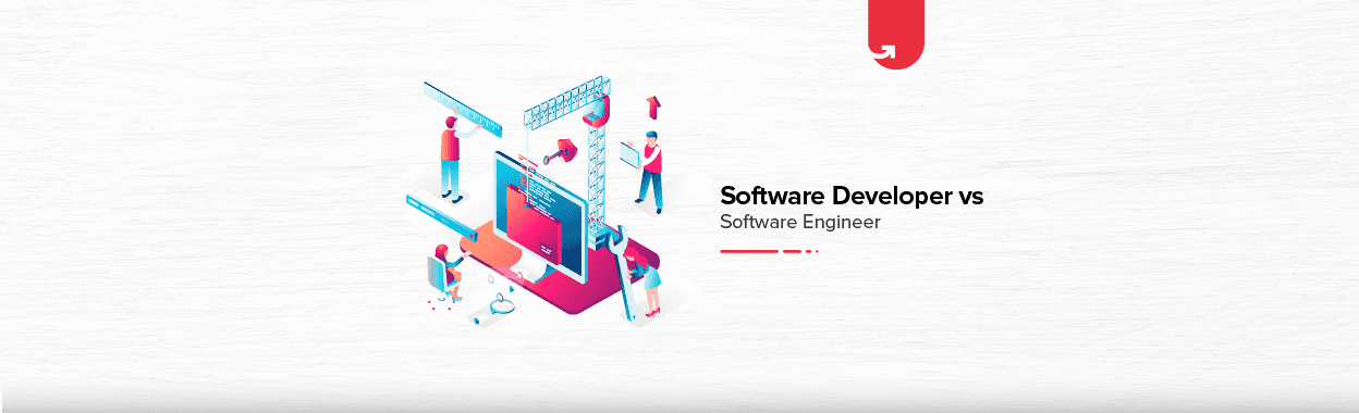 Software Developer vs. Software Engineer: Difference Between Software Developer &#038; Software Engineer