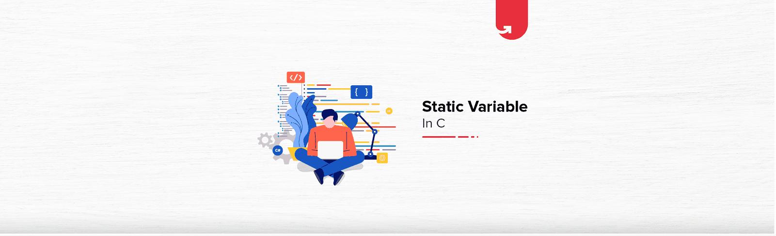 Learn About Static Variable in C [With Coding Example]