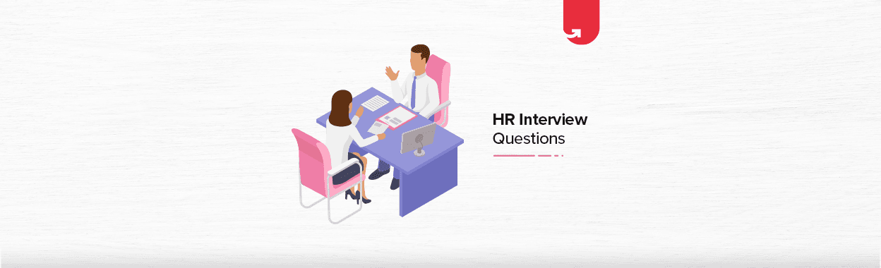 Must Read 26 HR Interview Questions &#038; Answers: Ultimate Guide 2023