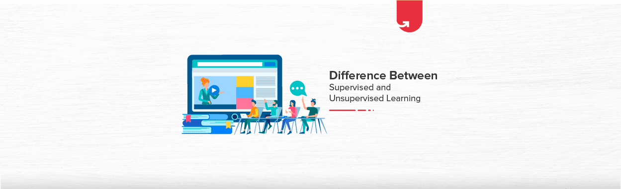 Supervised vs Unsupervised Learning: Difference Between Supervised and Unsupervised Learning